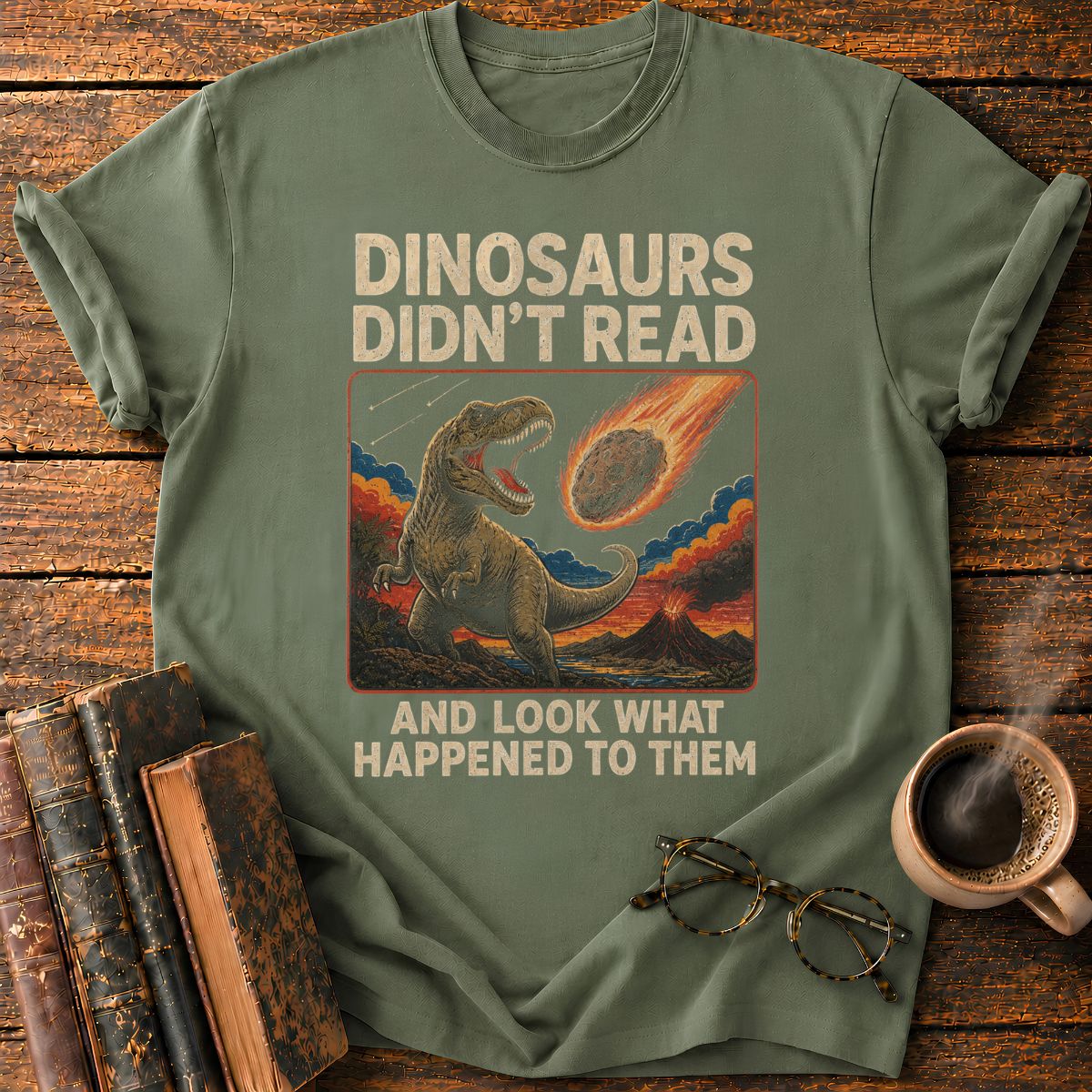 Dinosaurs Didn’t Read T-Shirt