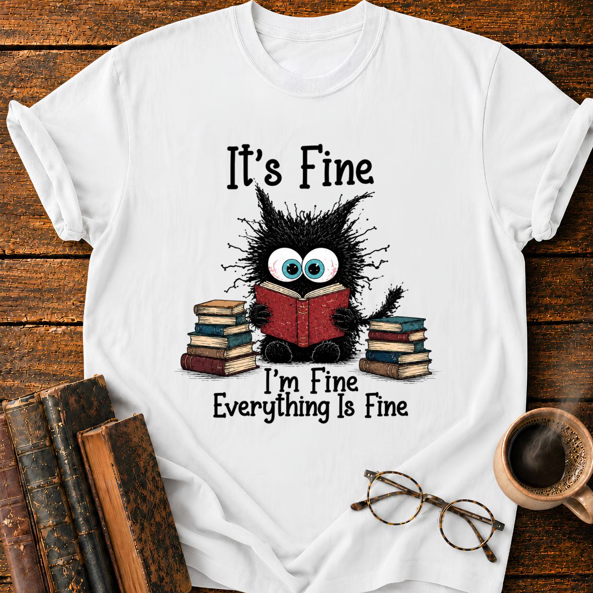 Everything is Fine T-Shirt