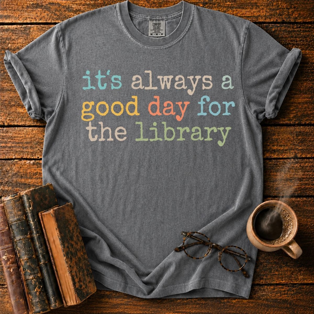 It’s Always a Good Library Day T-Shirt