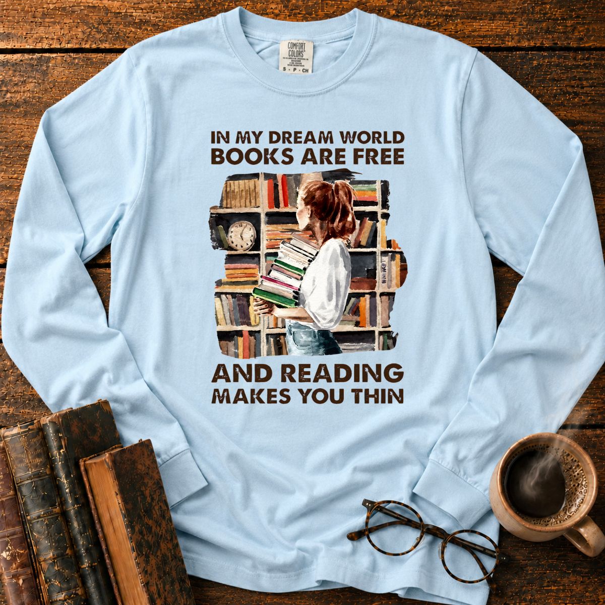 In My Dream World Books Are Free LS T-Shirt