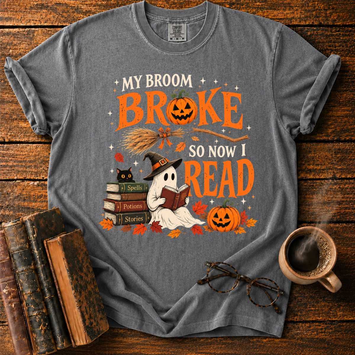 My Broom Broke, So Now I Read T-Shirt