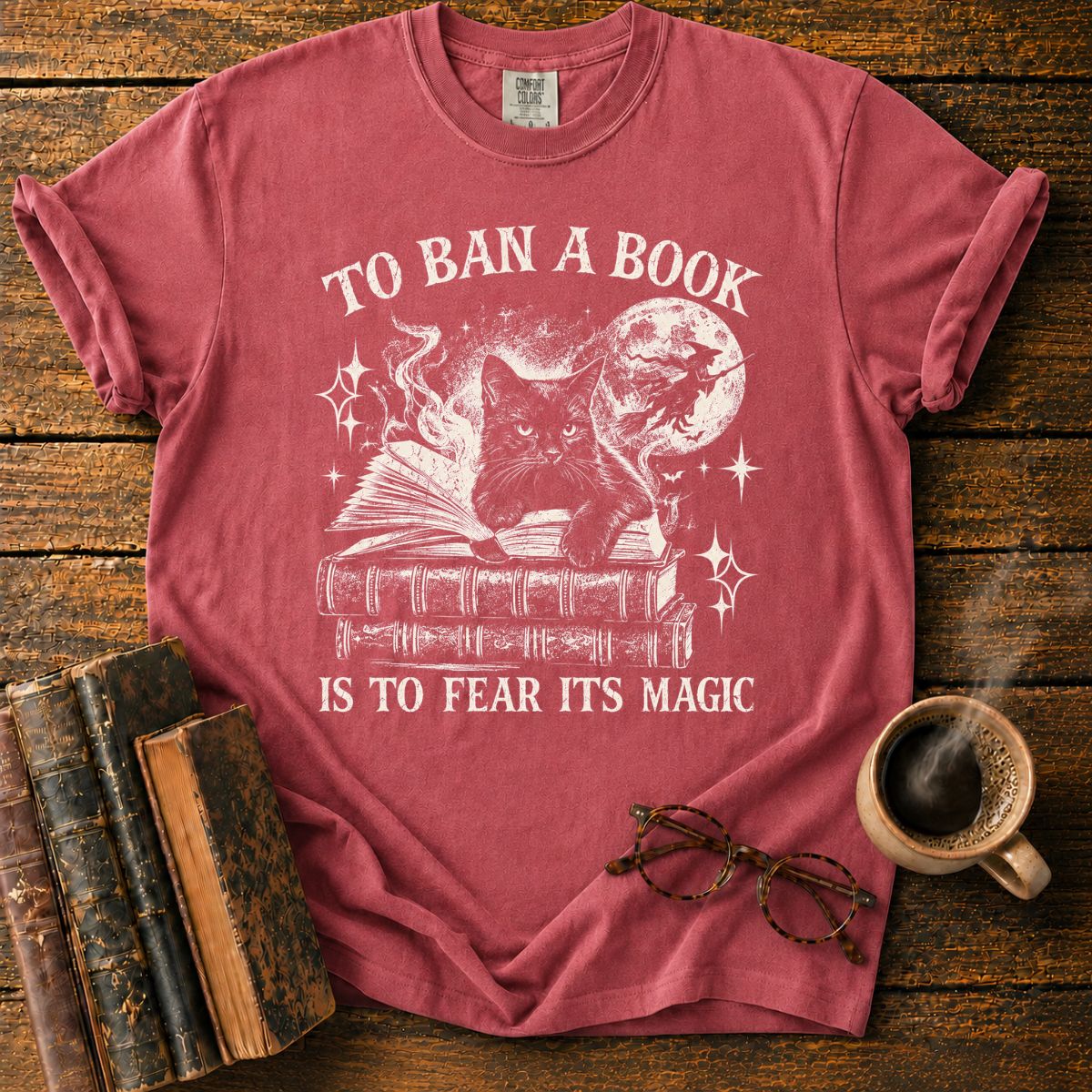 To Ban a Book Is to Fear Its Magic T-Shirt