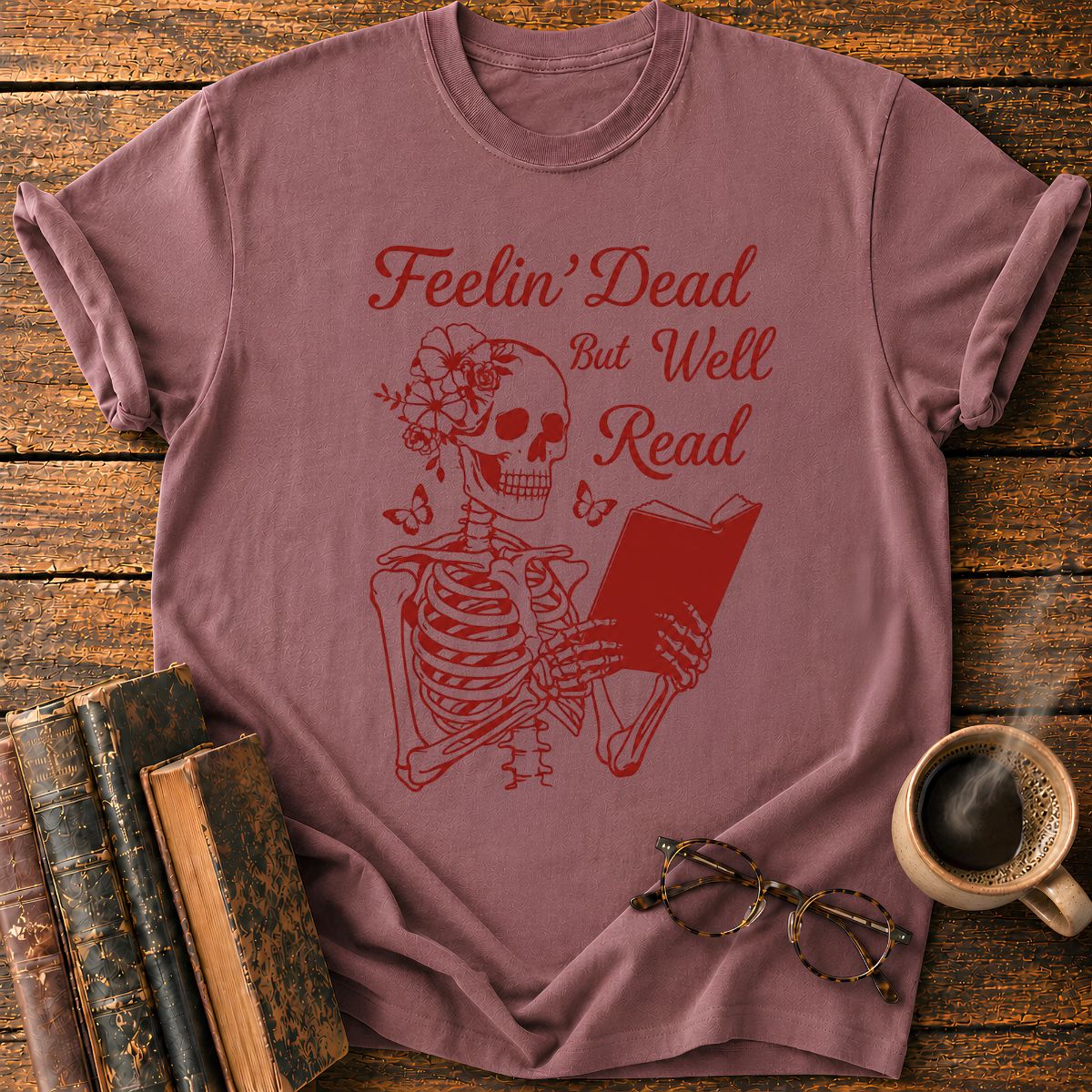 Feelin' Dead But Well Read T-Shirt