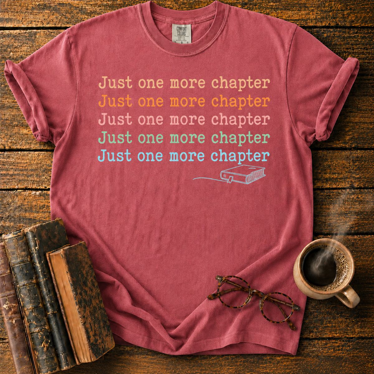 Just One More Chapter T-Shirt