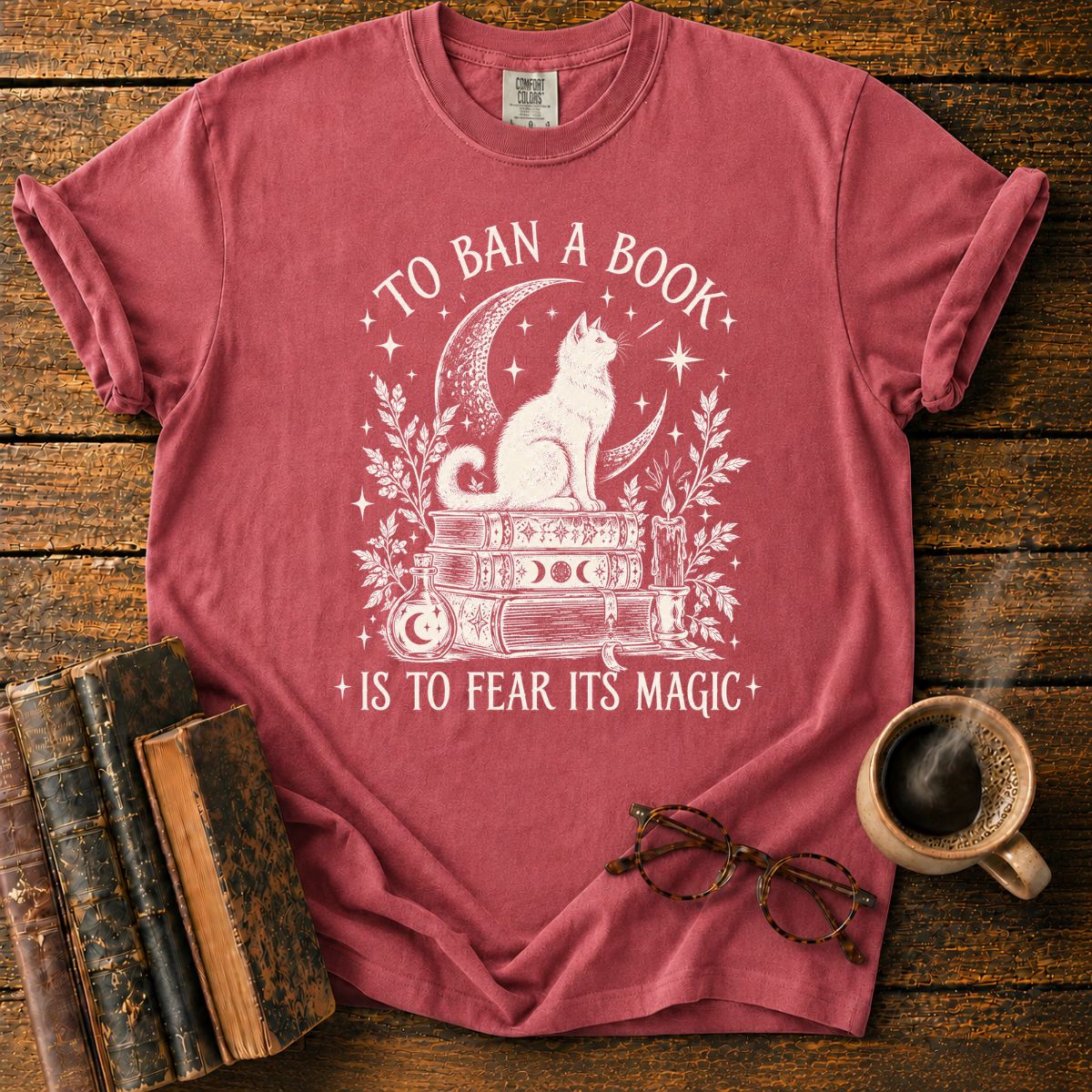 To Ban a Book Is to Fear Its Magic T-Shirt