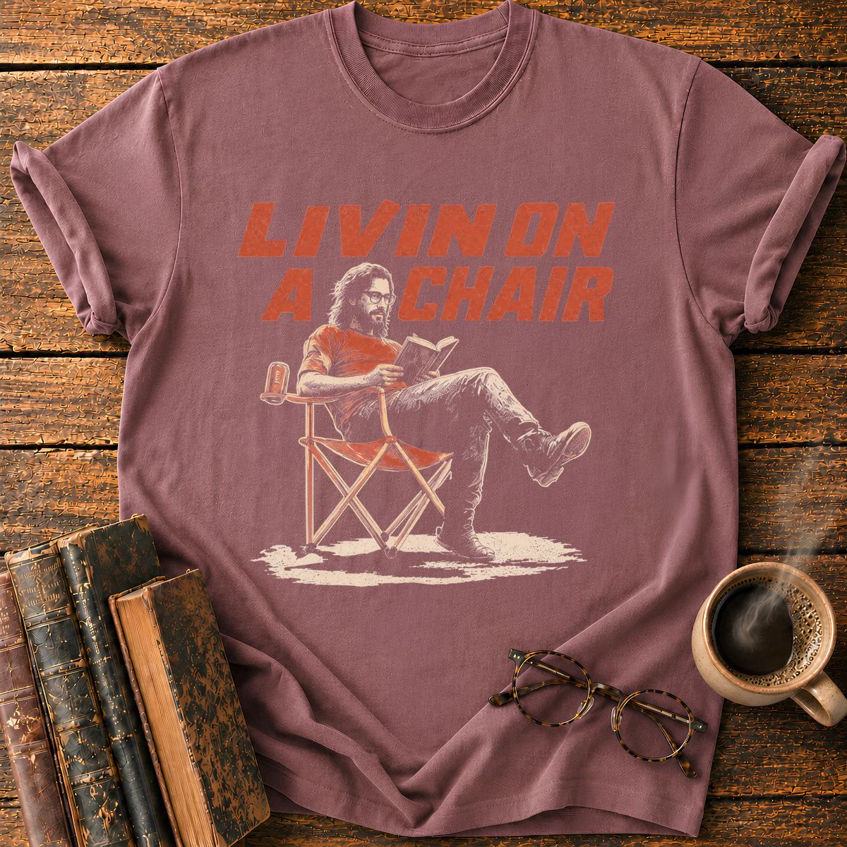 Livin On A Chair T-Shirt