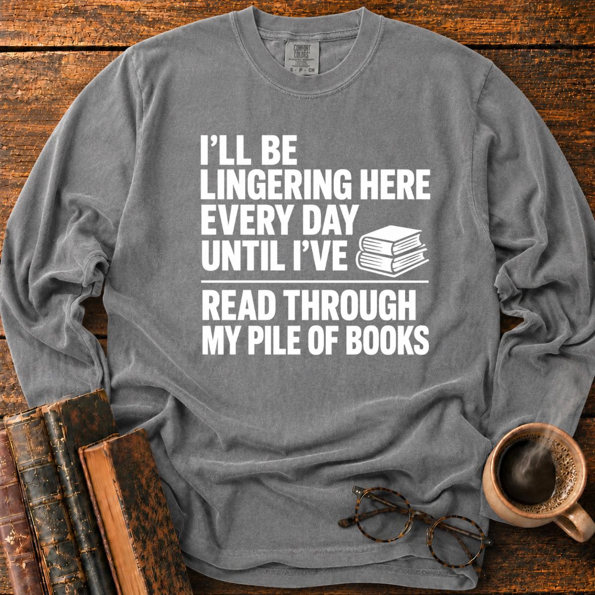 Read Through My Pile Of Books LS T-Shirt