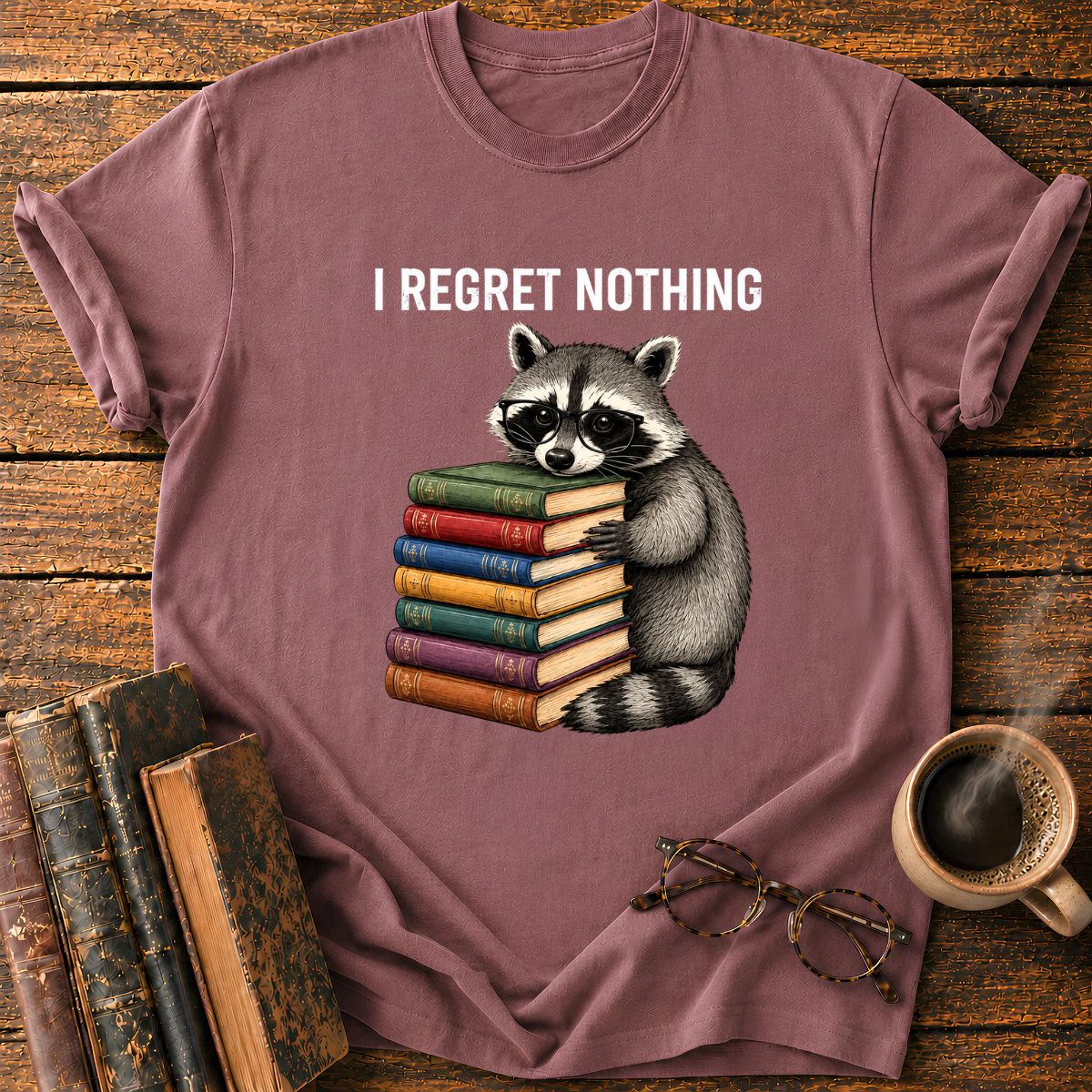 I Regret Nothing T-Shirt