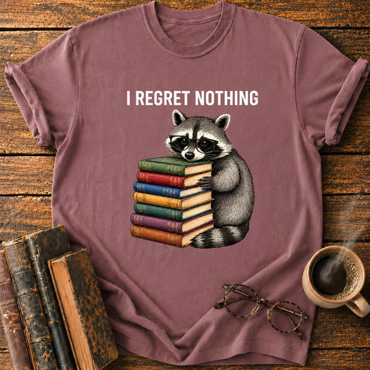 I Regret Nothing T-Shirt