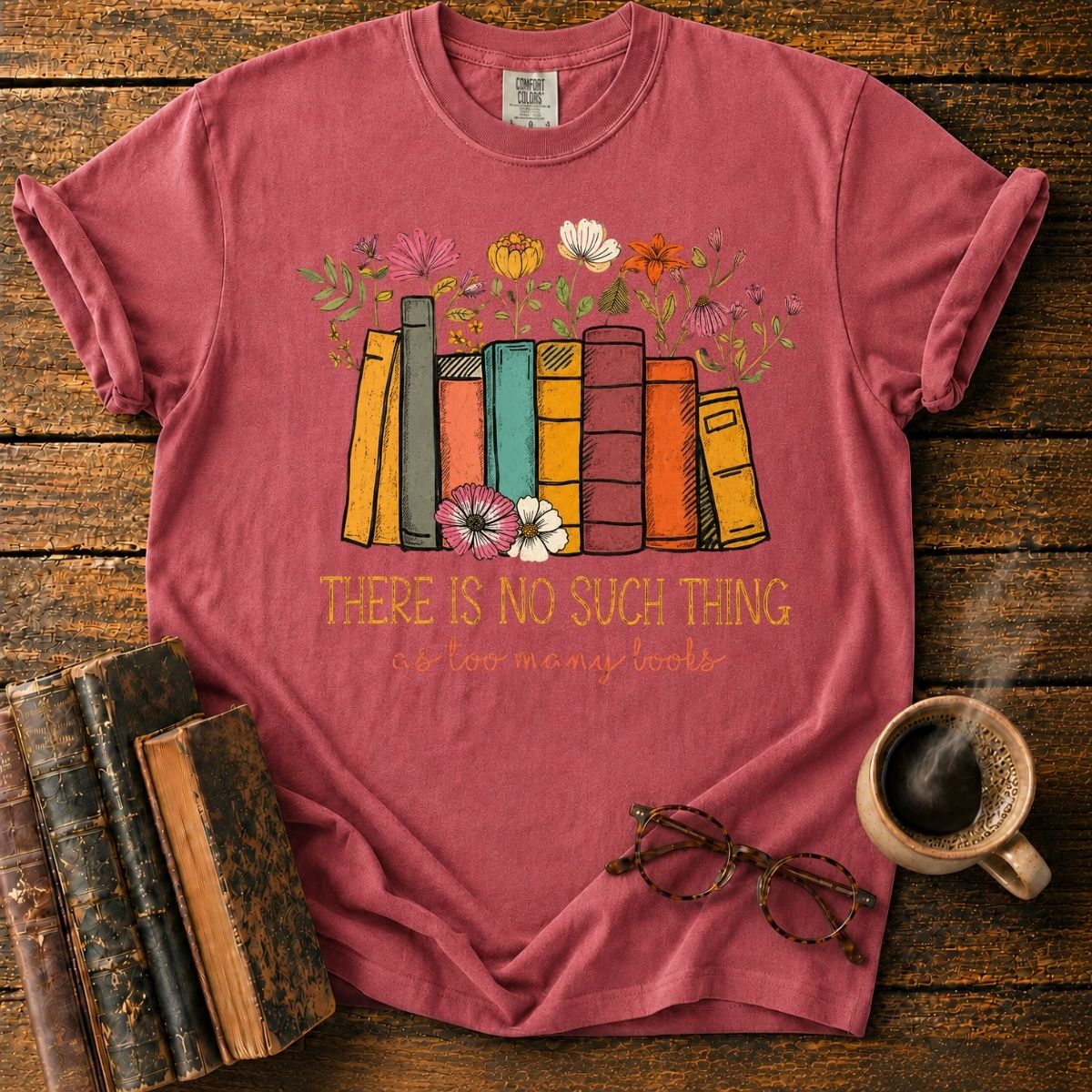 No Such Thing as Too Many Books T-Shirt