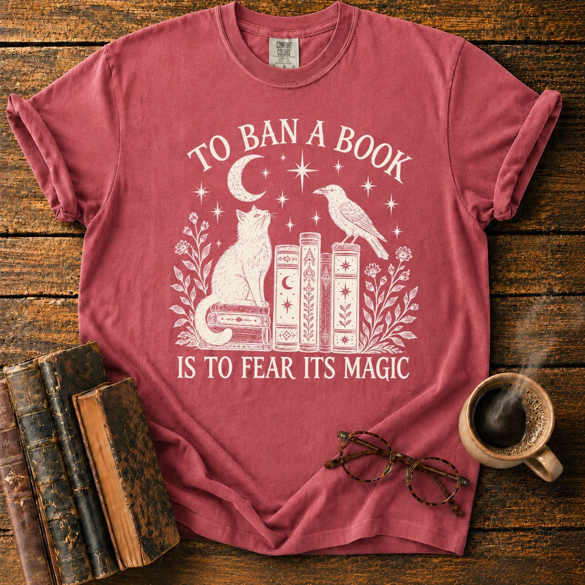 To Ban a Book Is to Fear Its Magic T-Shirt