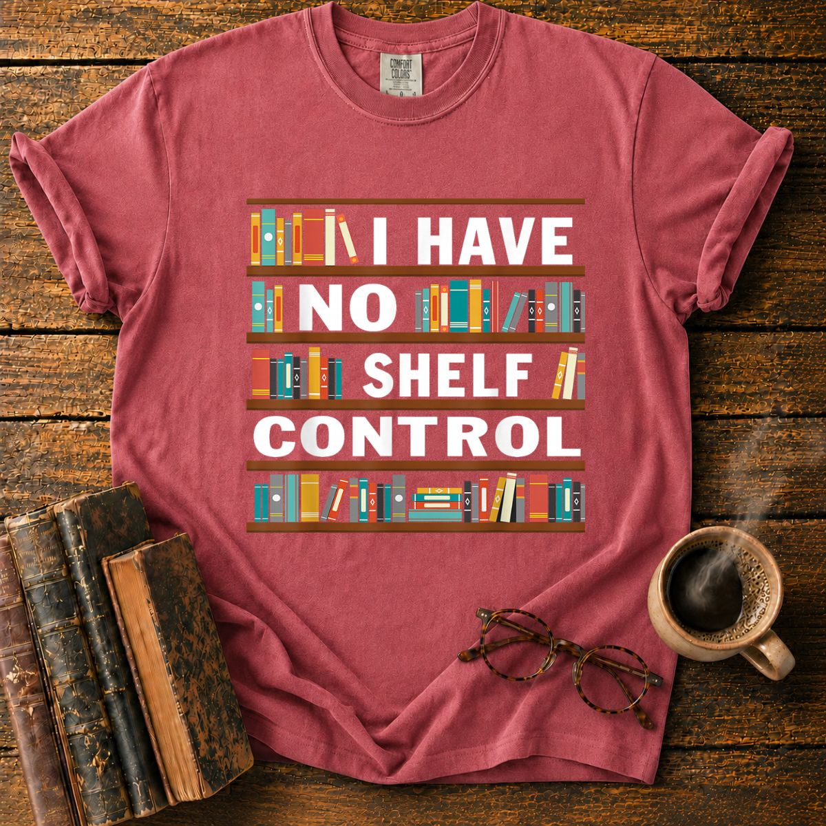 I Have No Shelf Control T-Shirt