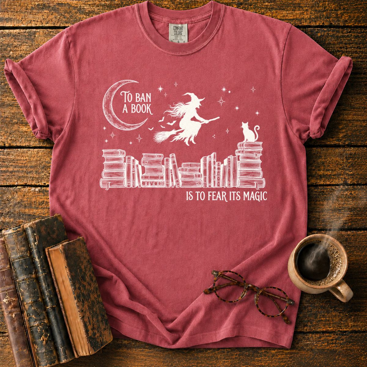 To Ban a Book Is to Fear Its Magic T-Shirt