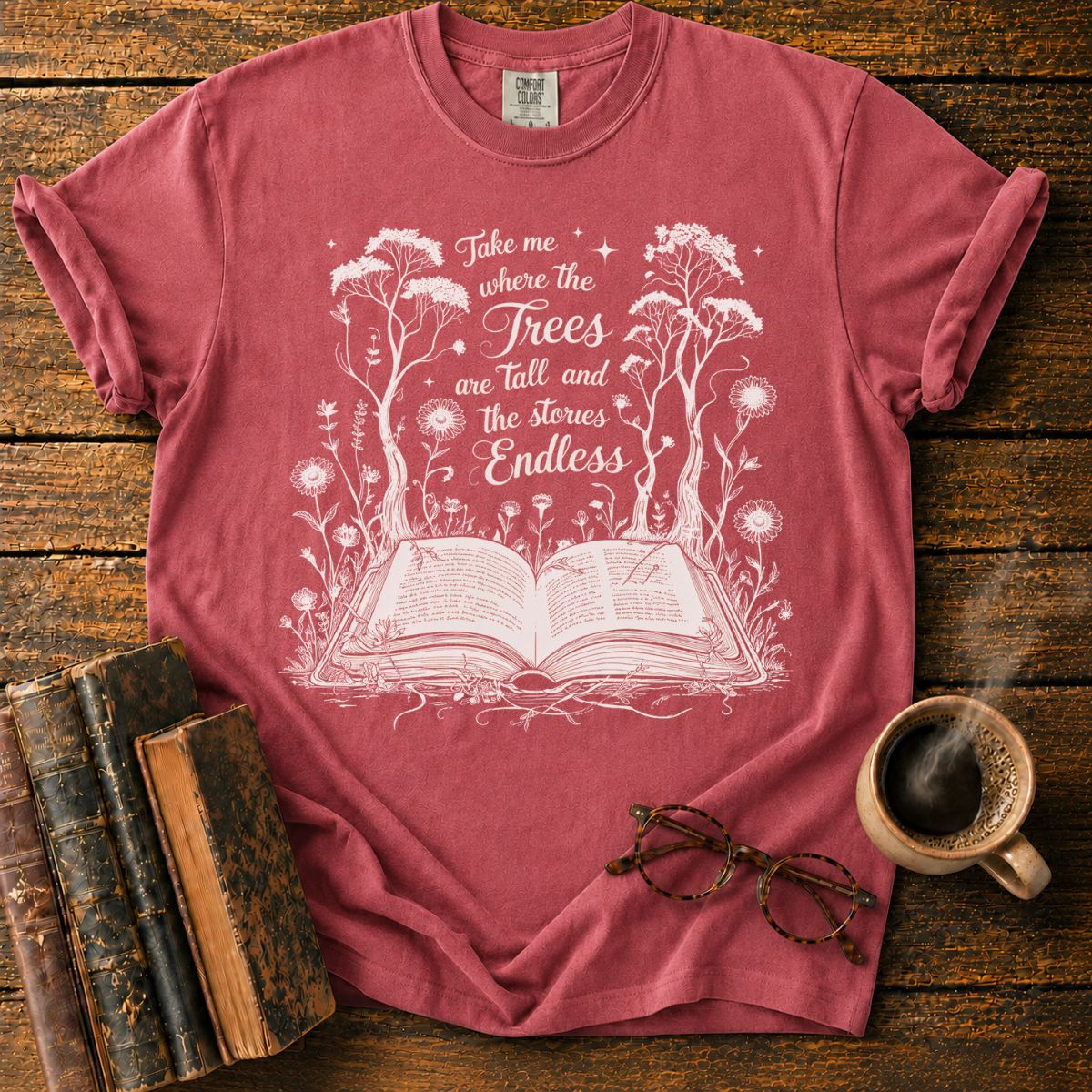 Where Trees and Stories Are Endless T-Shirt