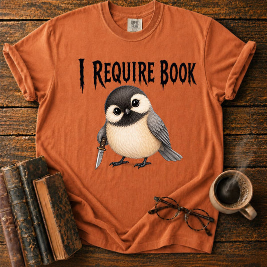 I Require Book T-Shirt