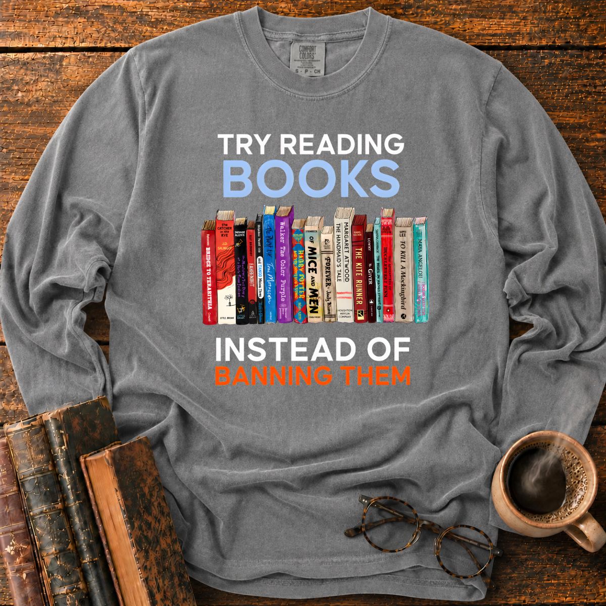 Try Reading Books Instead Of Banning LS T-Shirt