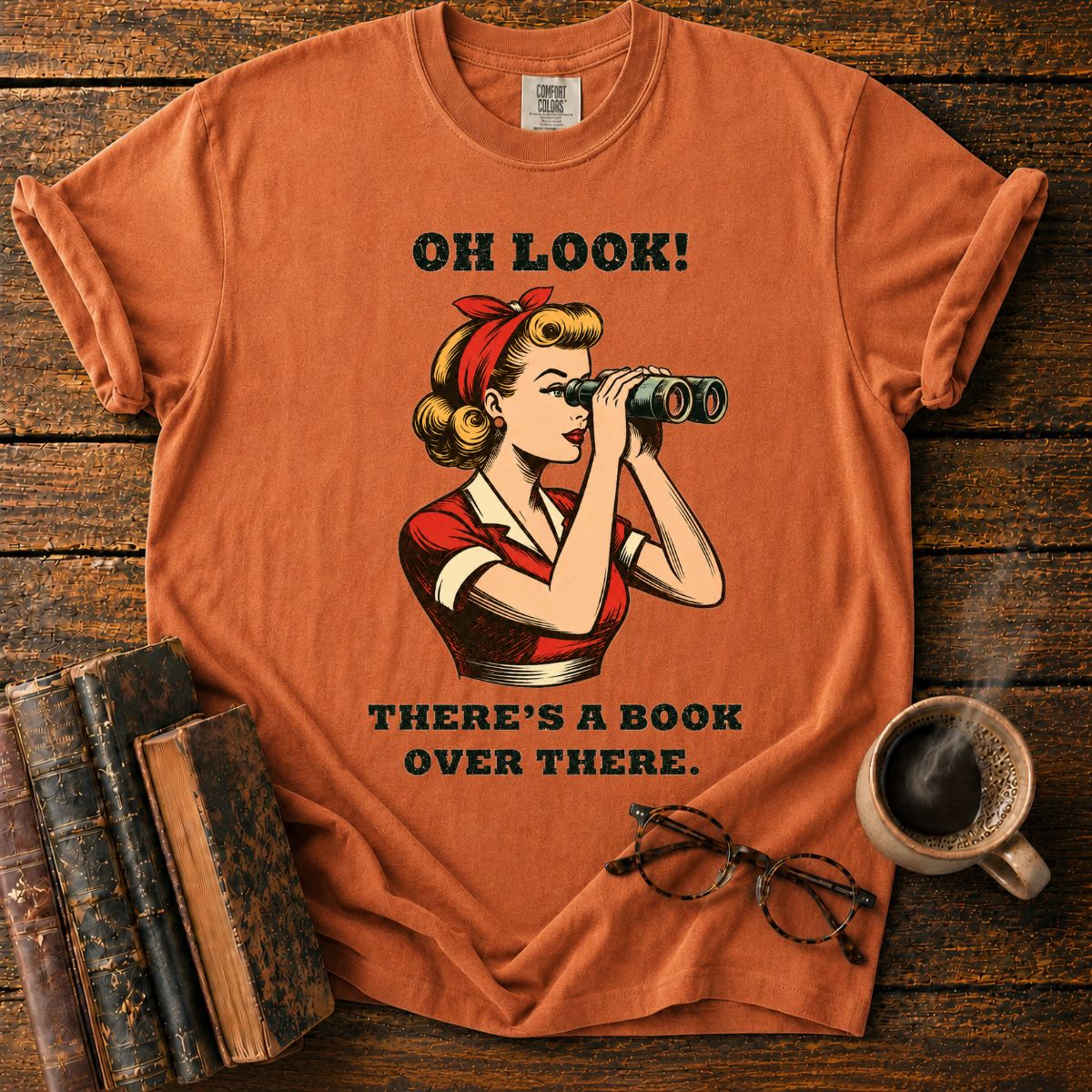 Oh Look! There’s a Book Over There T-Shirt