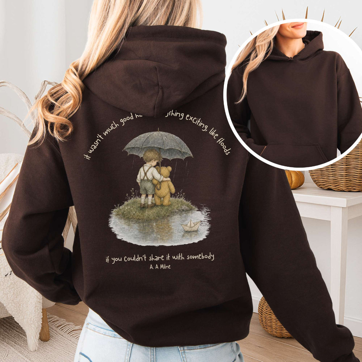It Wasn't Much Good If You Couldn't Share It With Somebody A.A. Milne Literary Hooded Sweatshirt