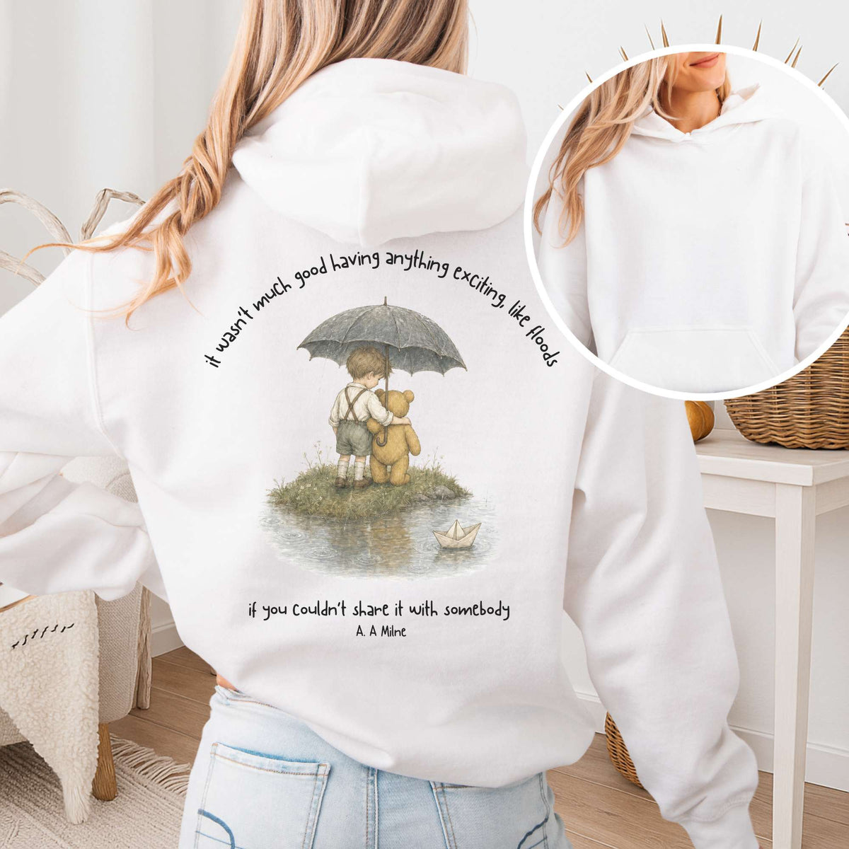 It Wasn't Much Good If You Couldn't Share It With Somebody A.A. Milne Literary Hooded Sweatshirt