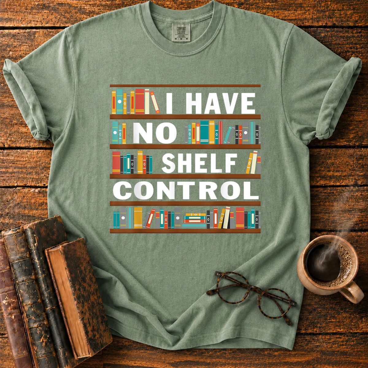I Have No Shelf Control T-Shirt