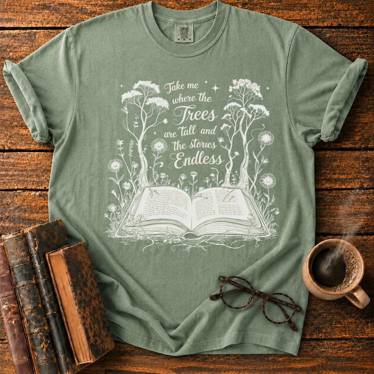 Where Trees and Stories Are Endless T-Shirt