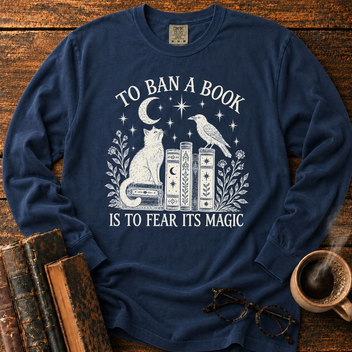To Ban a Book Is to Fear Its Magic LS T-Shirt