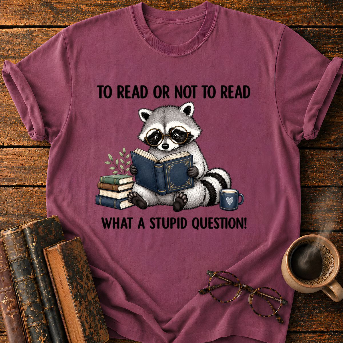 To Read Or Not To Read T-Shirt