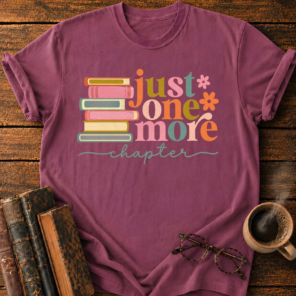 Just One More Chapter T-Shirt