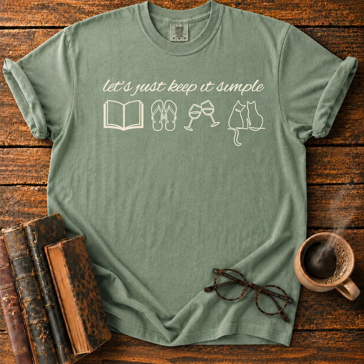 Let’s Just Keep It Simple T-Shirt