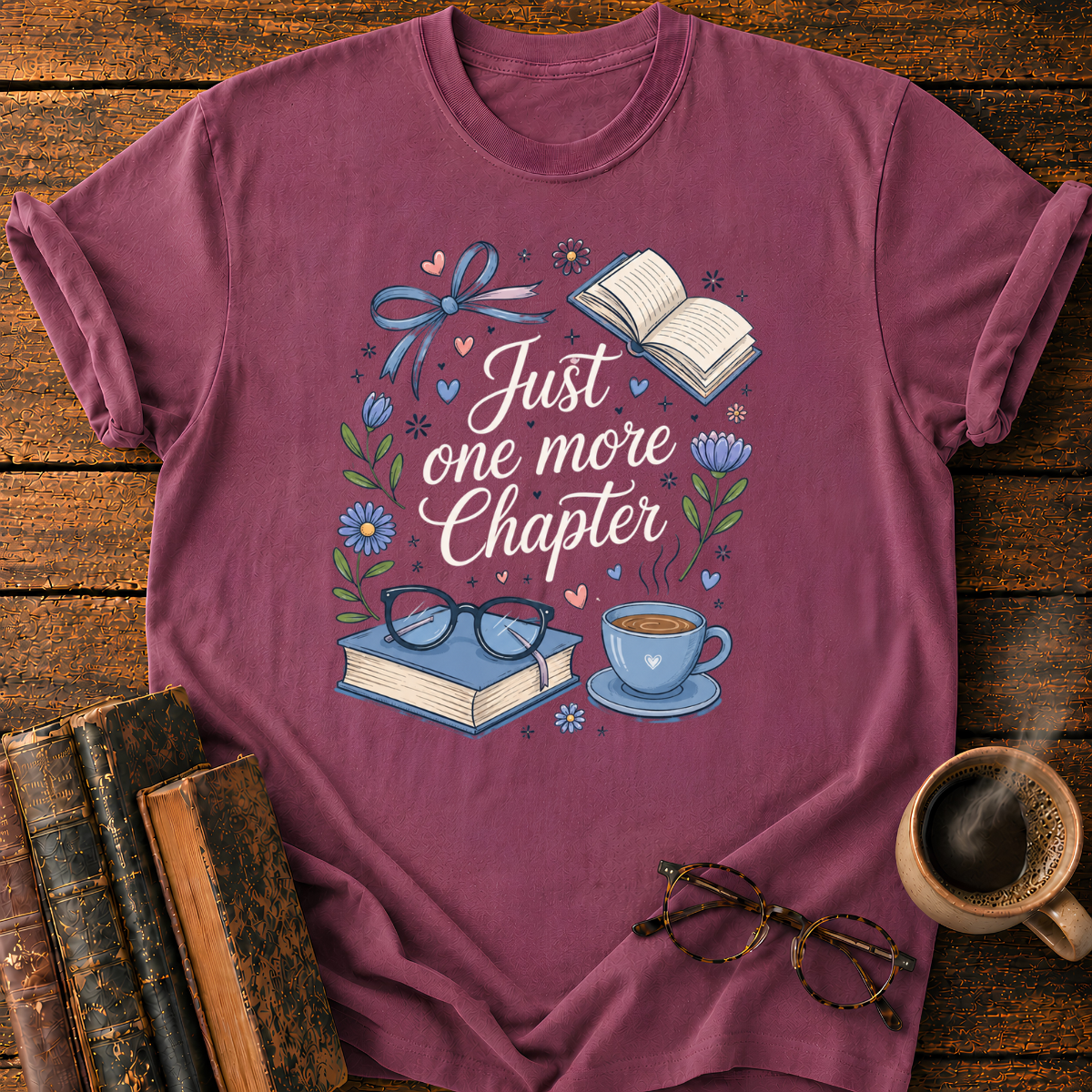 Just One More Chapter T-Shirt