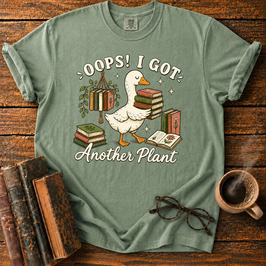 Oops, I Got Another Plant T-Shirt
