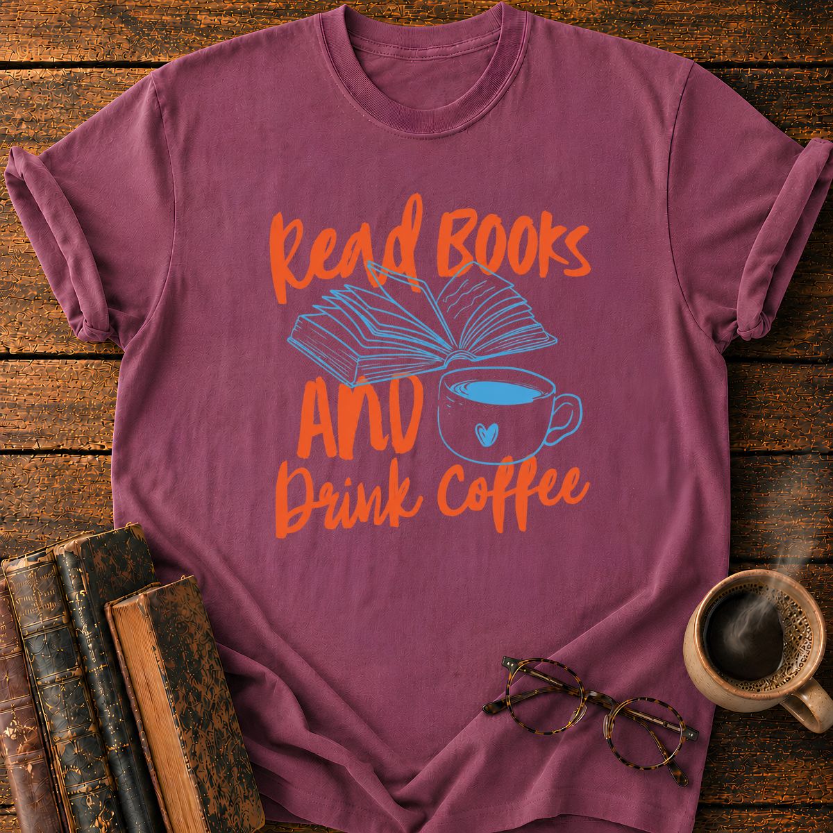 Read Books and Drink Coffee T-Shirt