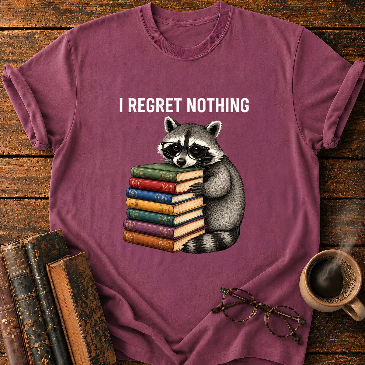 I Regret Nothing T-Shirt