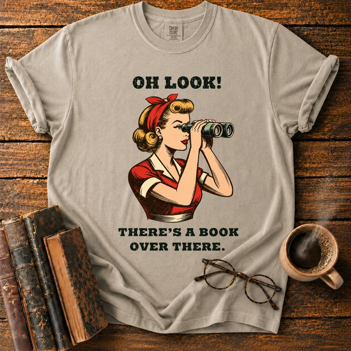 Oh Look! There’s a Book Over There T-Shirt