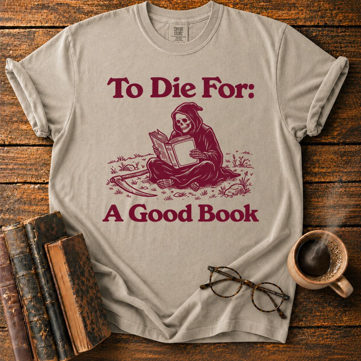 To Die For A Good Book T-Shirt