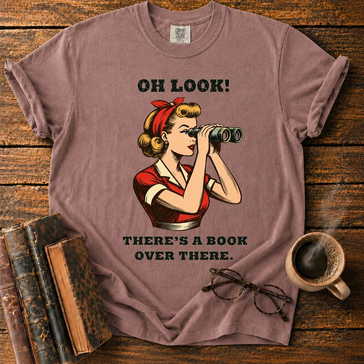 Oh Look! There’s a Book Over There T-Shirt