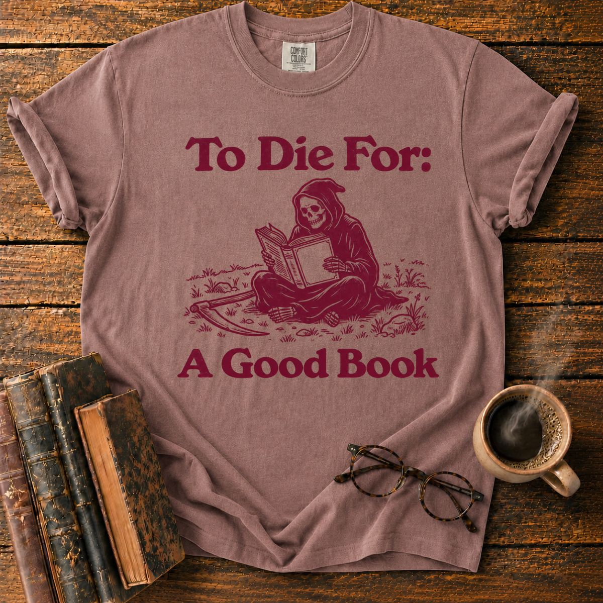 To Die For A Good Book T-Shirt