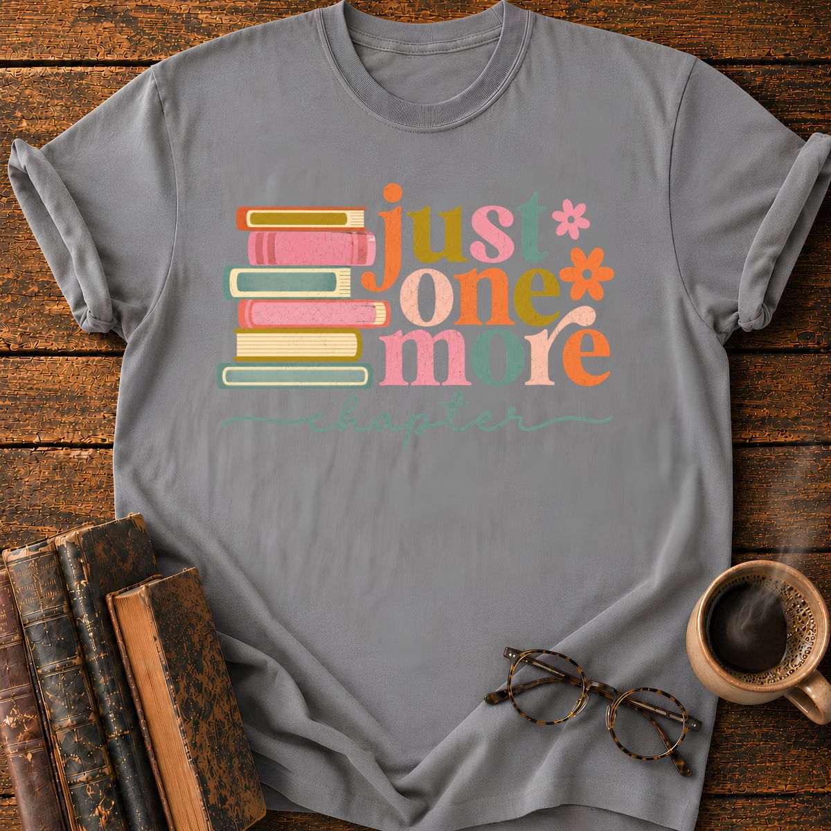 Just One More Chapter T-Shirt