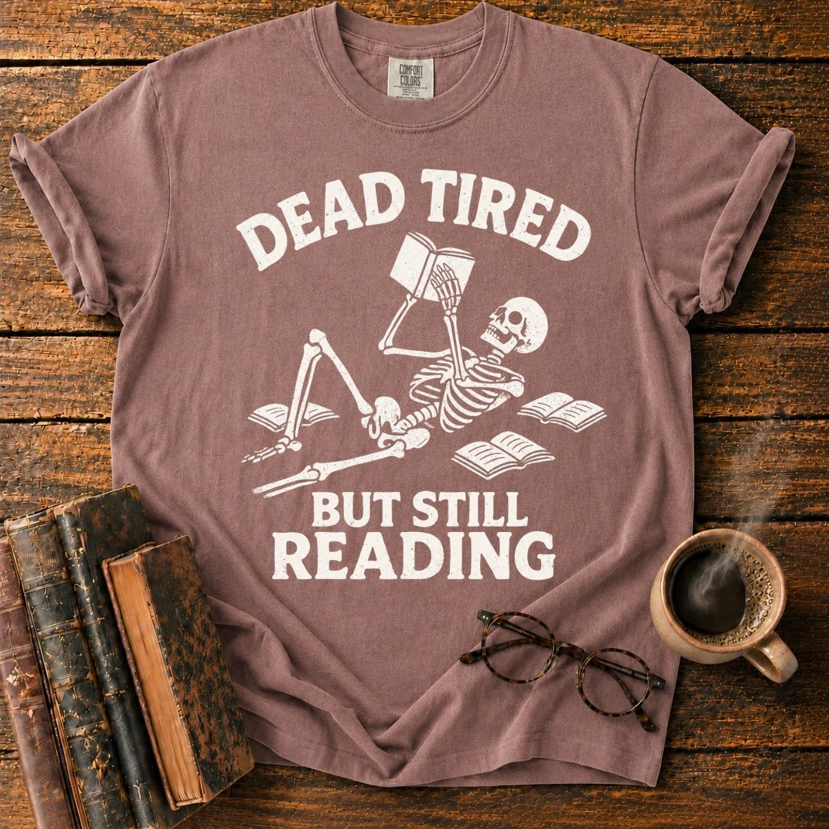 Dead Tired, Still Reading Skeleton T-Shirt