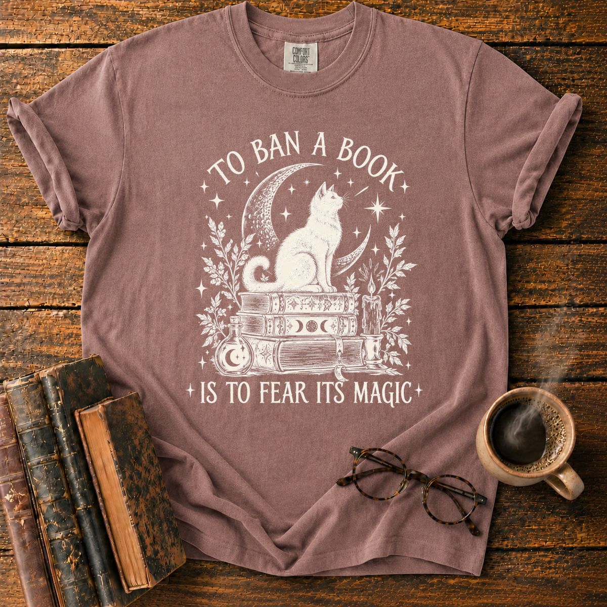 To Ban a Book Is to Fear Its Magic T-Shirt