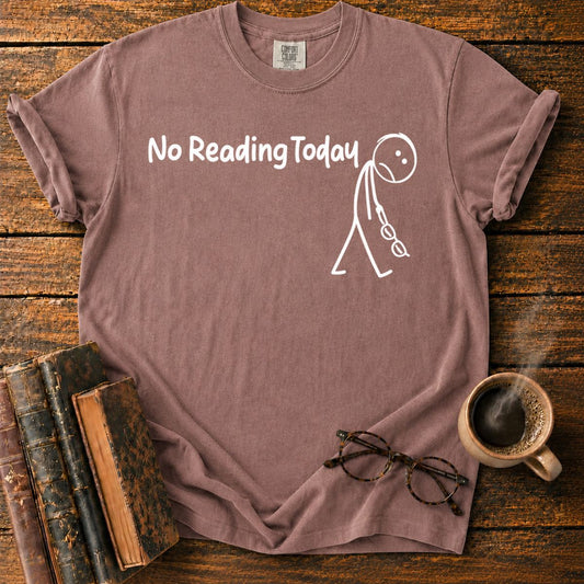 Not Reading Today T-Shirt