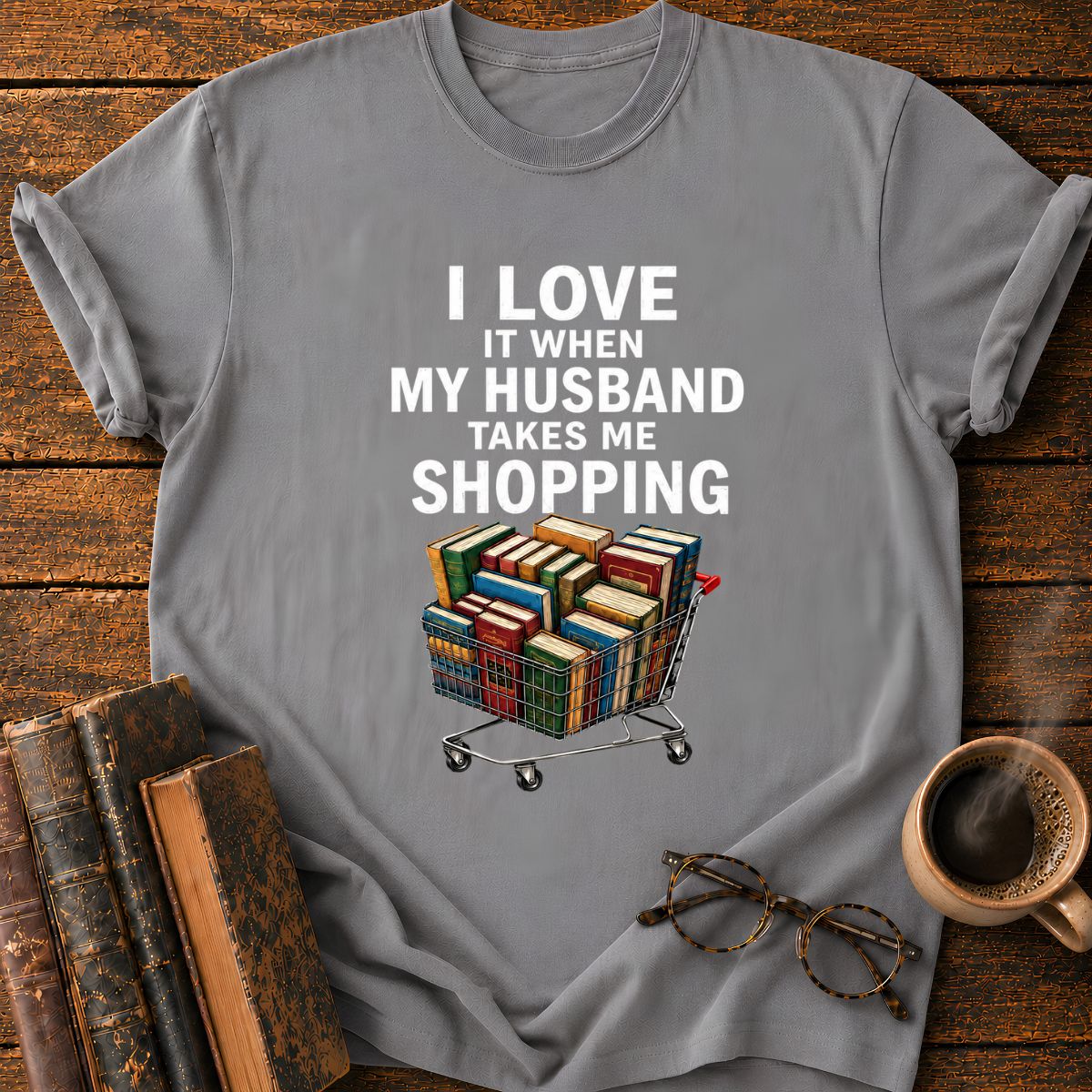 My Husband Takes Me Shopping T-Shirt