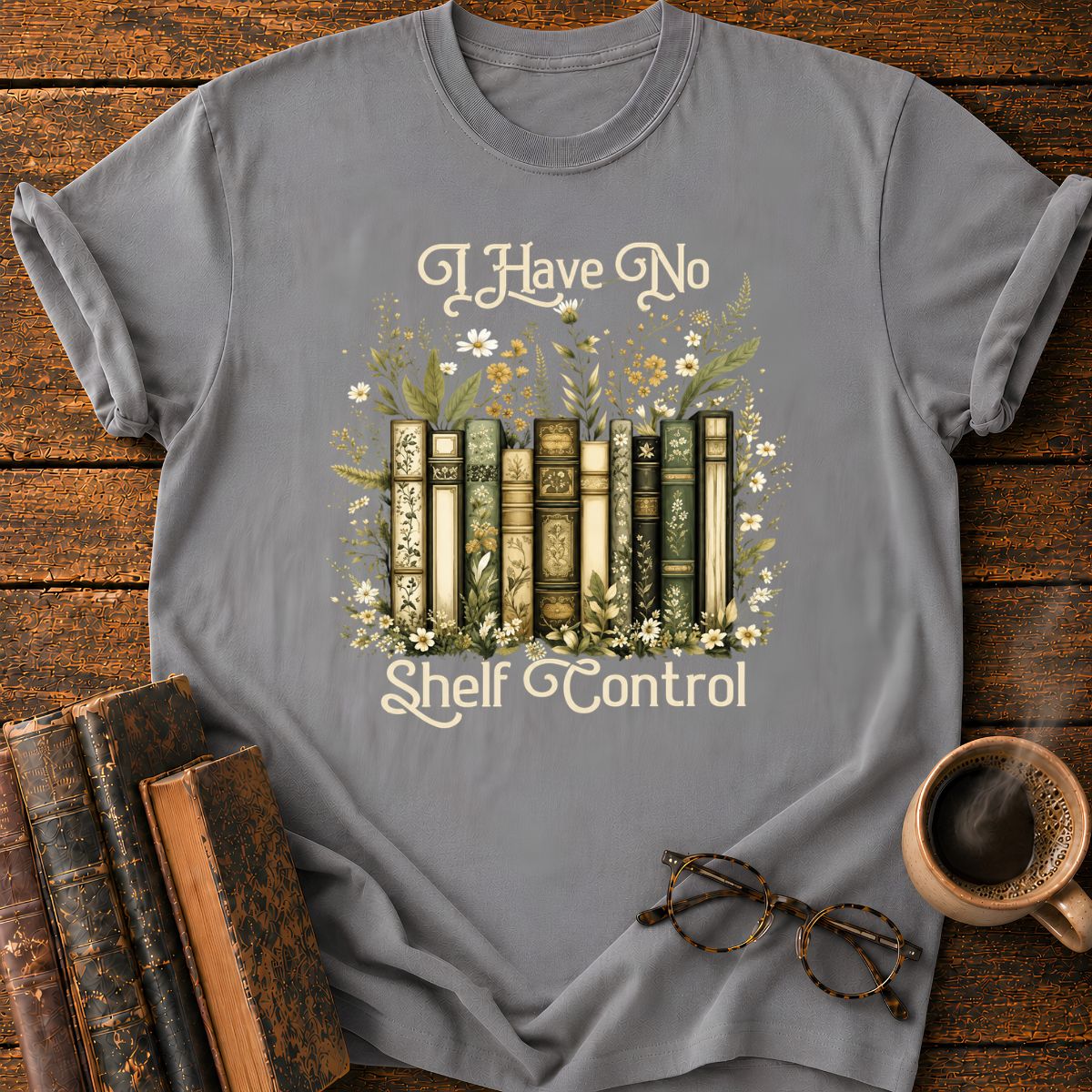 I Have No Shelf Control T-Shirt