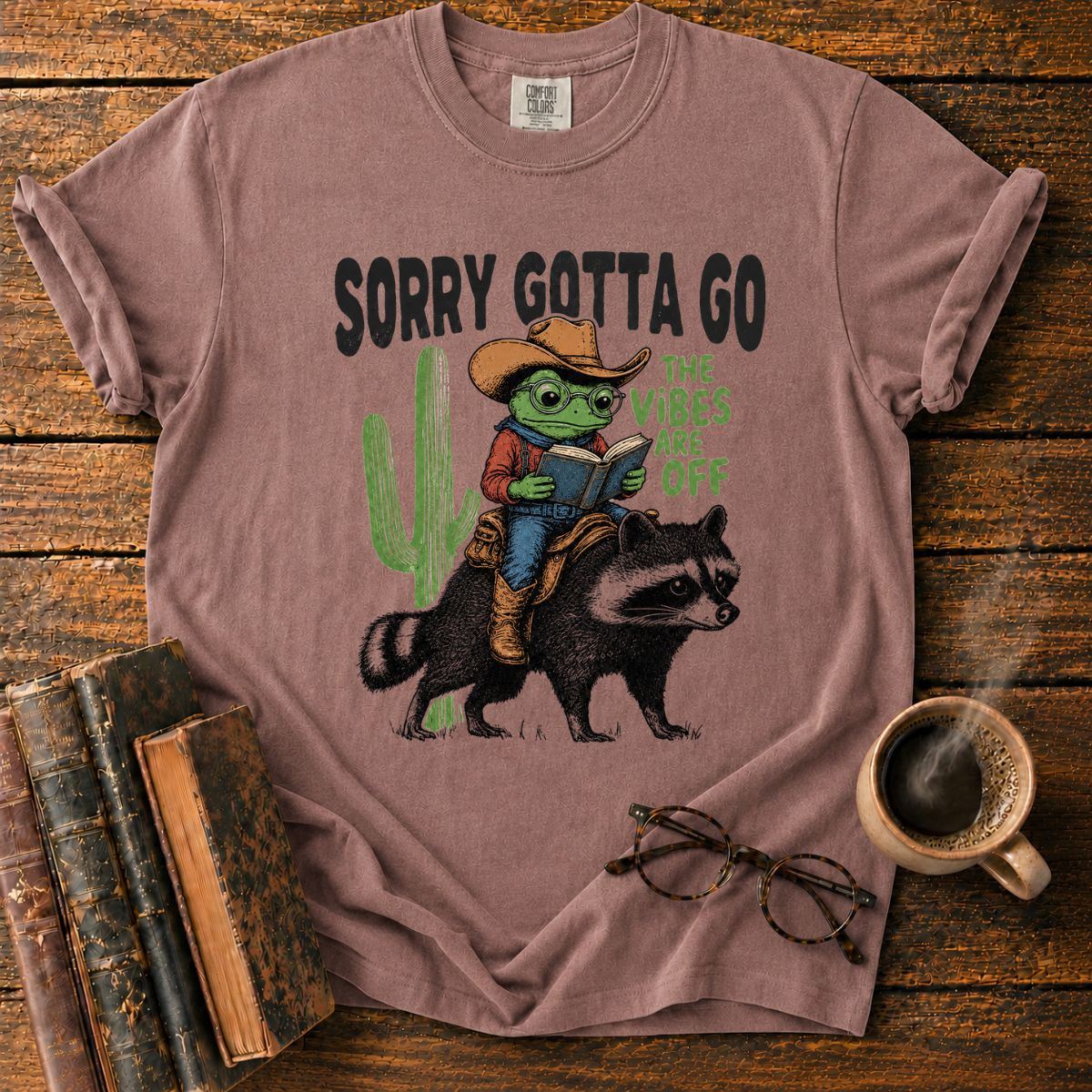 Sorry Gotta Go T-Shirt