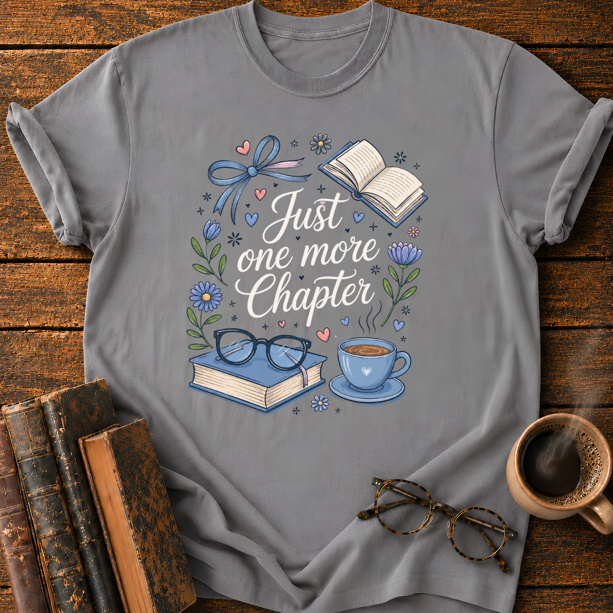 Just One More Chapter T-Shirt
