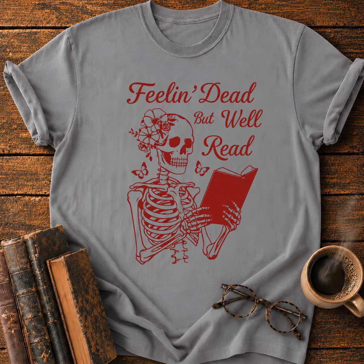 Feelin' Dead But Well Read T-Shirt