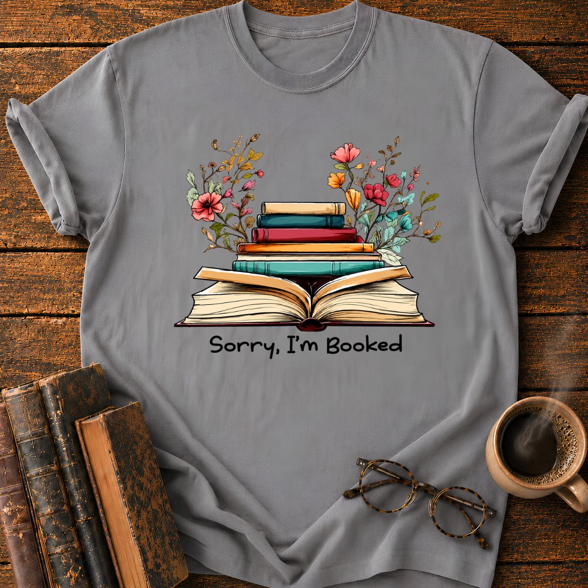 Sorry, I'm Booked T-Shirt