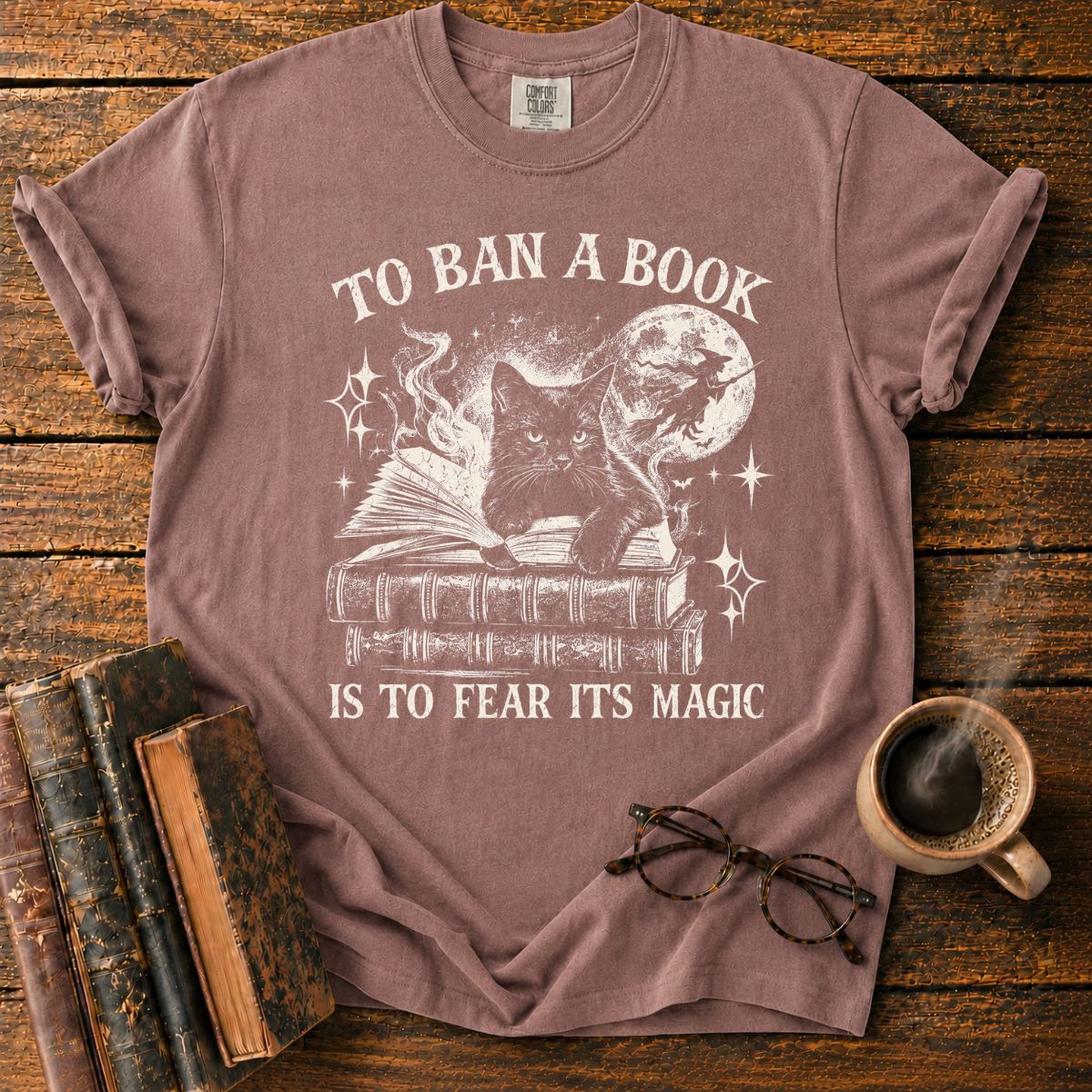 To Ban a Book Is to Fear Its Magic T-Shirt