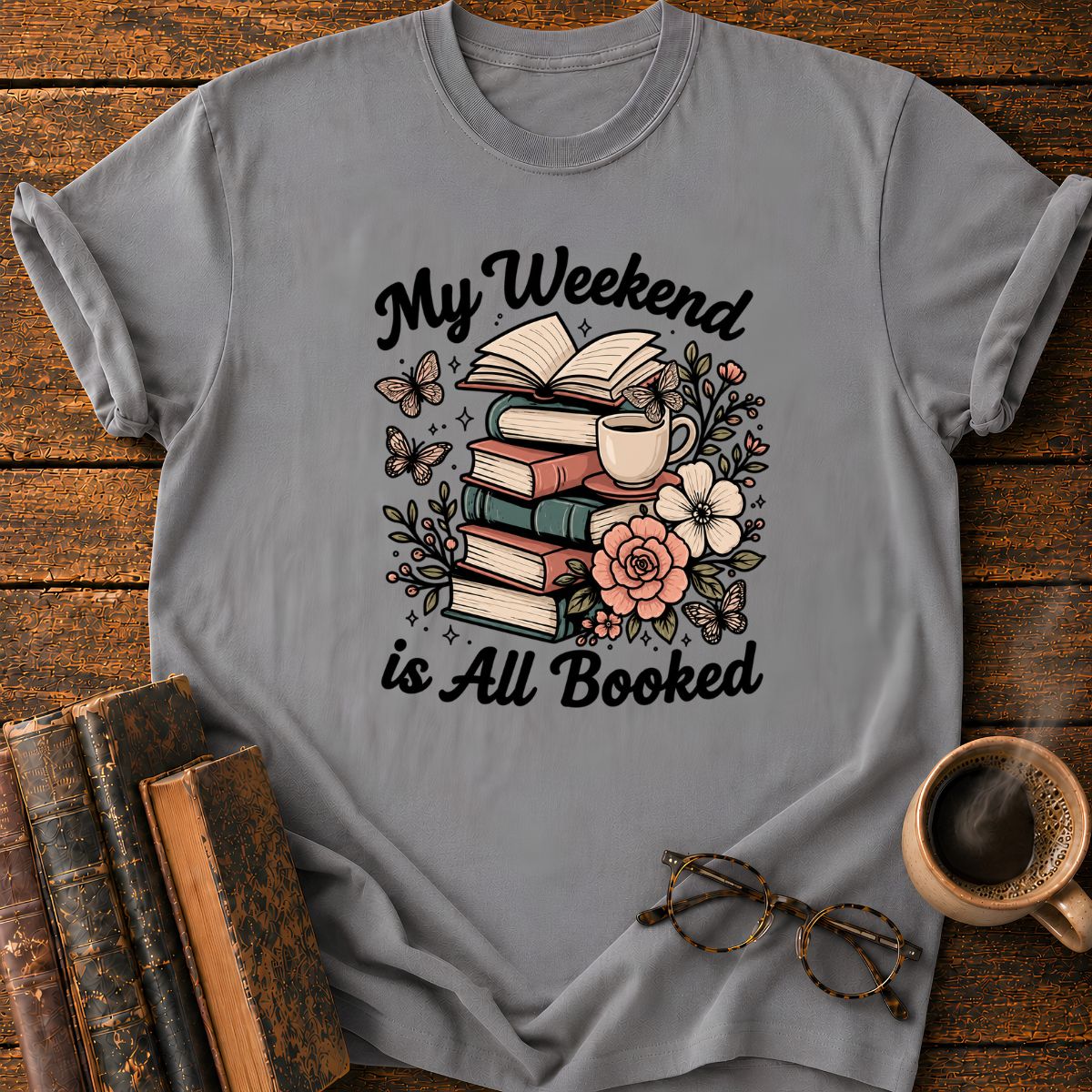 My Weeken is All Booked T-Shirt