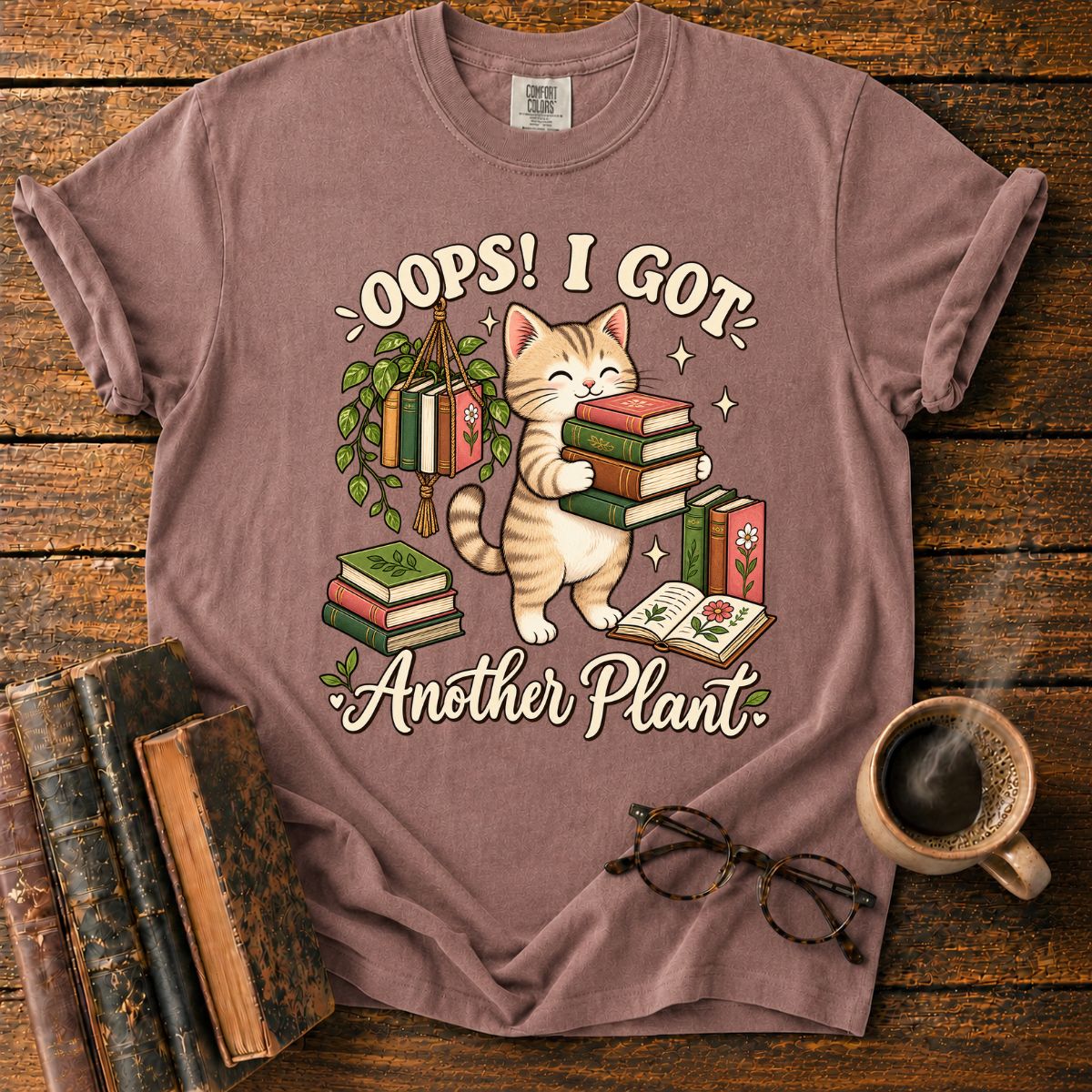 Oops, I Got Another Plant T-Shirt